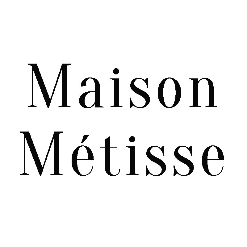 MAISON MÉTISSE